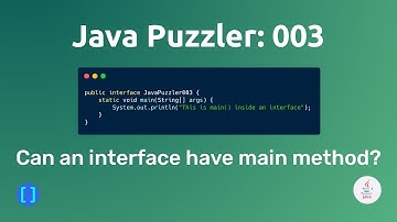 Java Puzzler 003 | Can an interface have main method?