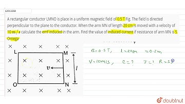 A rectangular conductor LMNO is place in a uniform magnetic field of 0.5 T Fig. The field is directe