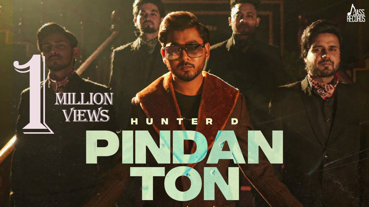 Pindan Ton (Official Music Video) Hunter D | Sembhy K | Pardeep Malak | Punjabi Songs 2022