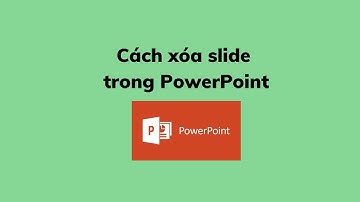 Cách xóa slide trong PowerPoint