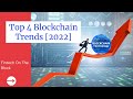 Top 4 Blockchain Trends 2022 | Blockchain Trends and Future 📈