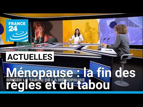 Ménopause : la fin des règles et du tabou • FRANCE 24