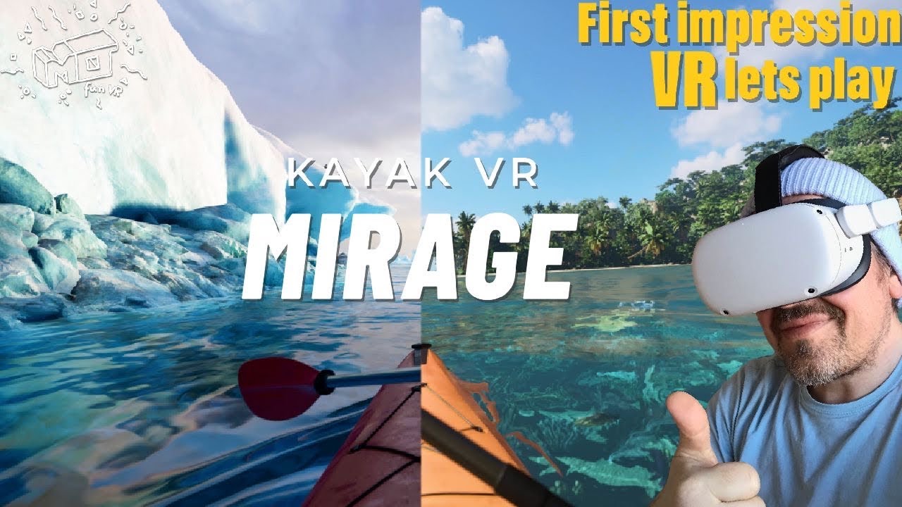 KAYAK VR Mirage / Steam VR (later PSVR 2 ) ._. VR KajakTour in Next Gen