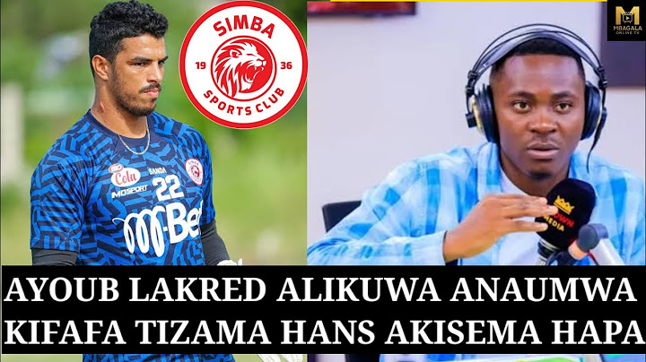 MCHAMBUZI HANSARAFAEL || AYOUB LAKRED ALIKUWA ANAUMWA KIFAFA NDO MAANA AKAACHWA NA SIMBA