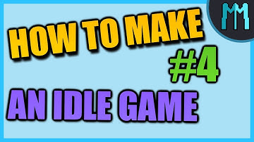 How To Make an Idle Game - Unity Tutorial Part 4