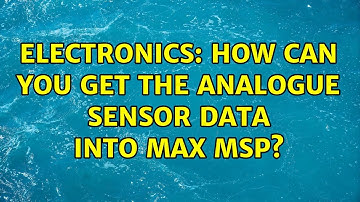 Electronics: How can you get the analogue sensor data into Max MSP? (4 Solutions!!)