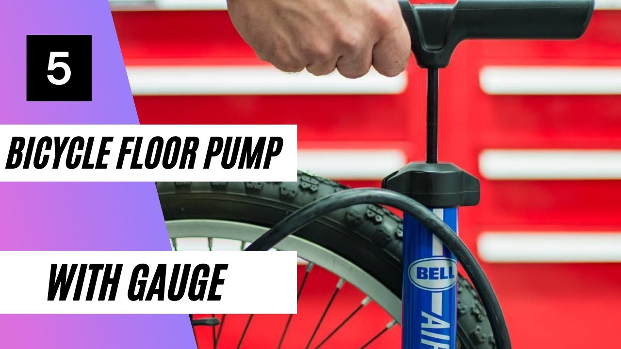 Best Bicycle Floor Pump with Gauge 2021 Top 5 High Pressure On Amazon