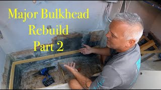 Major Bulkhead Repair PART 2  Lagoon 400 S2