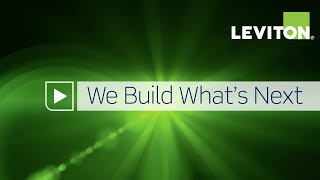 Leviton  We Build What’s Next