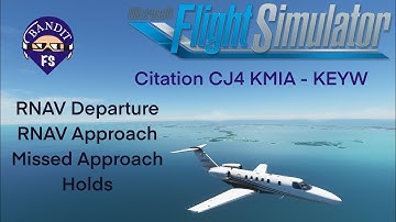 MSFS 2020 | Citation CJ4 | KMIA - KEYW \ RNAV Departure \ RNAV Approach | Missed Approach | Holds