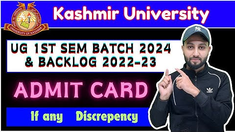 1st Semester Admit Card Batch 2024 and Backlog Batch 2022 and 2023 Kashmir University