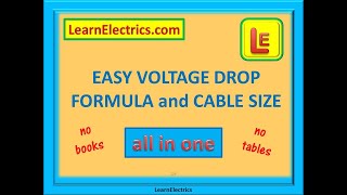 EASY VOLTAGE DROP FORMULA and CABLE SIZE CALCULATIONS - ALL IN ONE - NO BOOKS - NO TABLES