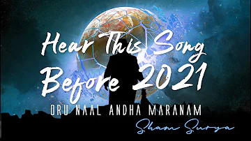 Hear This Song Before You Die | Oru Naal Andha Maranam | Sham Surya