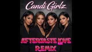 CANDI GIRLZ - Aftertaste Love (Remix) | (Official Audio)