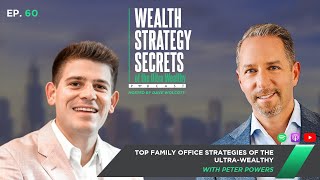 EP060 Top Family Office Strategies of the Ultra-Wealthy