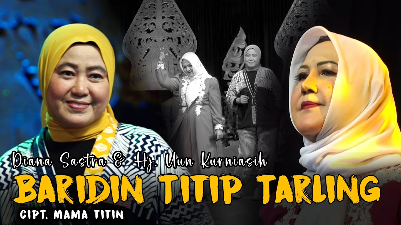 DIANA SASTRA FT. HJ. UUN KURNIASIH - BARIDIN TITIP TARLING