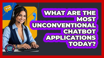 What Are The Most Unconventional Chatbot Applications Today? - Customer Support Coach