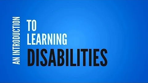 An Introduction to Learning Disabilities