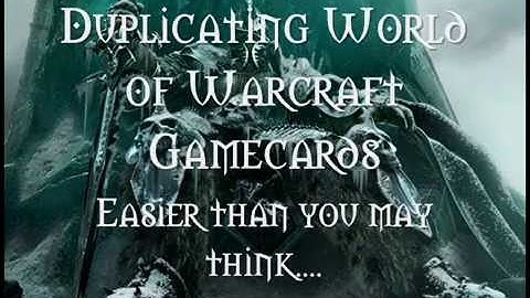 How to Duplicate Free WoW Gamecards
