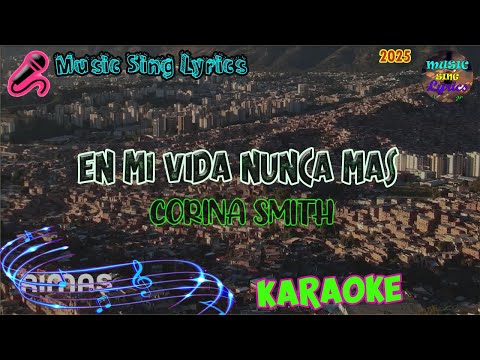 EN MI VIDA NUNCA MÁS - CORINA SMITH (Karaoke/Lyrics Oficial) Music Sing Lyrics🎵