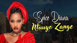 Spice Diana - Ntuuyo Zange (Lyrics Video)