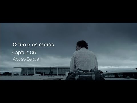 Websérie O Fim e os Meios - ep 06 - Abuso Sexual - Direção Murilo Salles