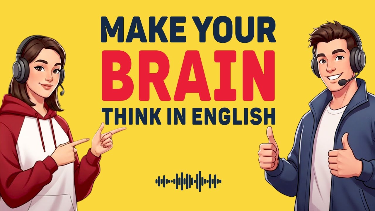 Make Your Brain to Think in English | Easy English Learning Podcast