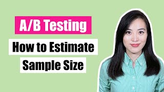 Sample Size Estimation in A/B Tests Explained!