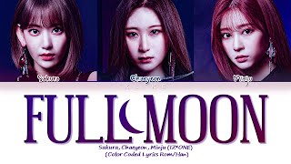 [LYRICS] 'Full Moon' - IZ*ONE (Sakura, Chaeyeon \u0026 Minju) || Color Coded Lyrics