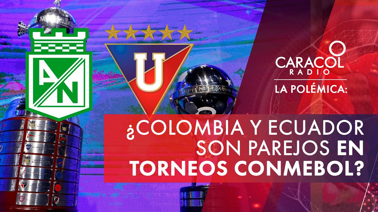 ¿Colombia y Ecuador son parejos en torneos Conmebol? | Caracol Radio | La Polémica