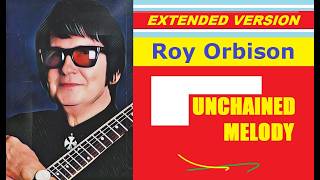 Roy Orbison - UNCHAINED MELODY (extended version)