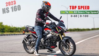 New 2023 Pulsar Ns 160 Bs7  Top Speed  0 To 60  0 To 100  1st To 6th All Gears Top Speed