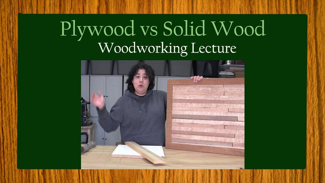 Plywood vs Solid Wood Know what you are buying! Woodworking lecture