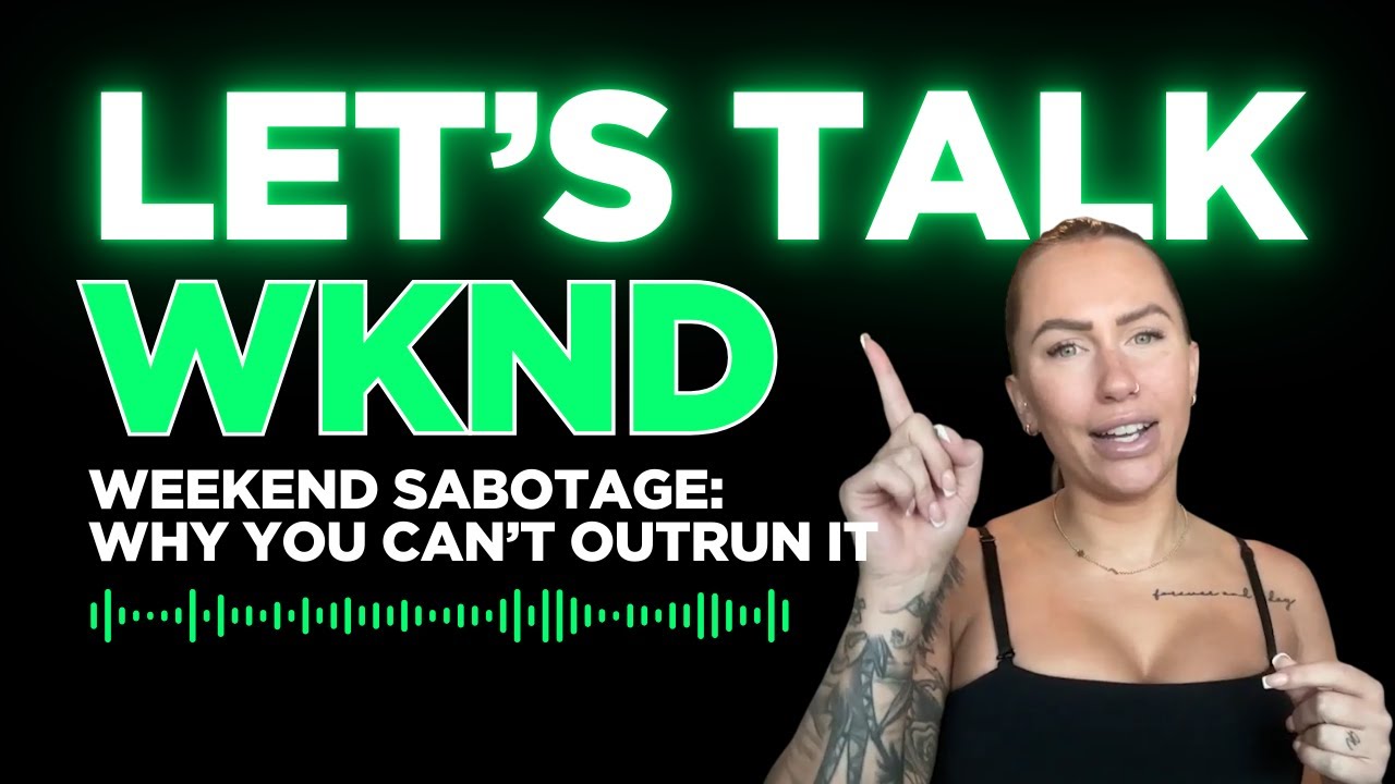 Weekend Sabotage: Why You Can’t Outrun It