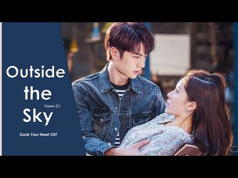 [FMV] Xian Zi | Outside The Sky | Gank Your Heart OST (Legendado\Tradução)