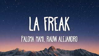 Paloma Mami, Rauw Alejandro - LA FREAK (Letra/Lyrics)