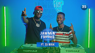 Jammin' Flavours with Tophaz - Ep. 35 (ft. DJ Nrik)
