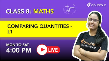 COMPARING QUANTITIES | Class 8 NCERT Maths | 4 PM Class By Arushi ma