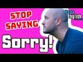 STOP SAYING "Sorry" - Improve Your English Vocabulary!