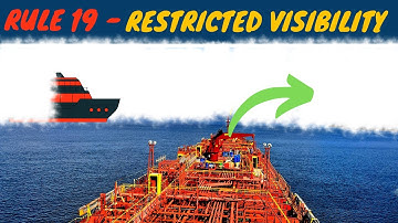 Rule 19 - Conduct of vessels in Restricted visibility | Rules of the road | Merchant navy | COLREGS