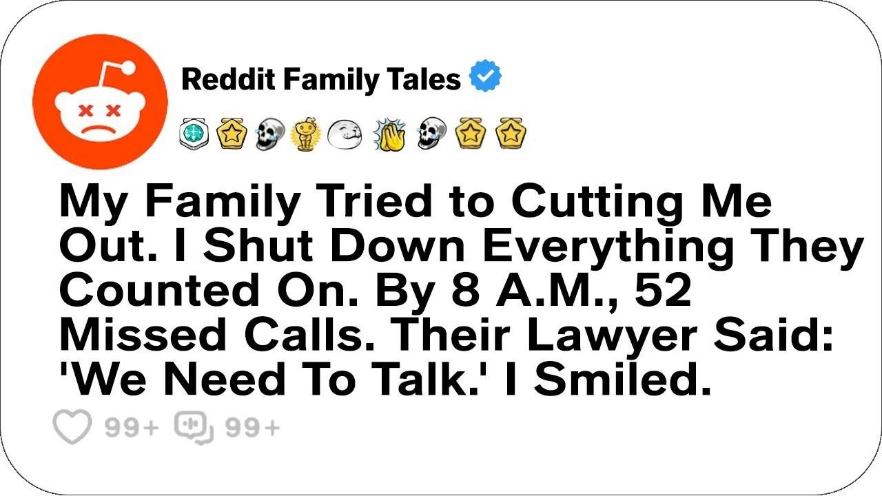 My Family Tried to Cutting Me Out  I Shut Down Everything They Counted      Reddit Family Tale