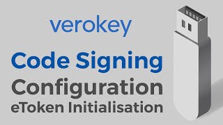 Configure And Initialise Verokey Or Digicert Code Signing Certificate On Usb Etoken
