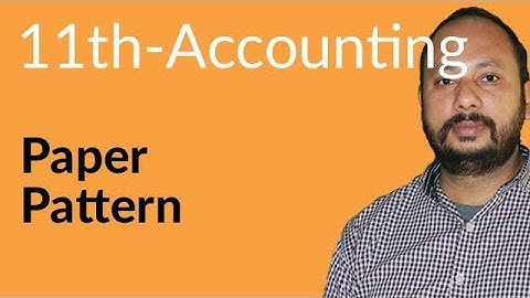 I.Com Part 1 Accounting, Paper Pattern Accounting - 11th Class Accounting