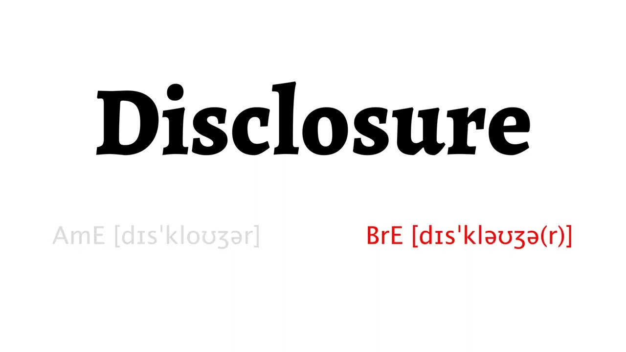 How To Pronounce Disclosure In American English And British English