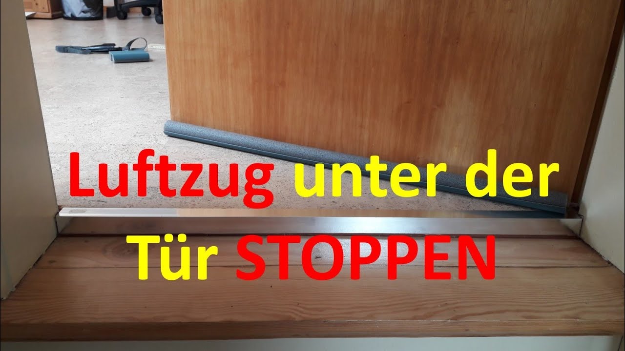 Es zieht unter der Tür / Luftzug stoppen WAS TUN? 