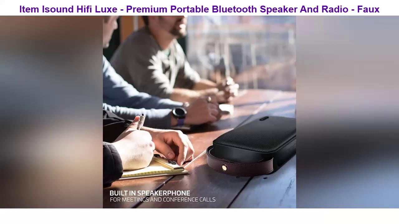 Isound Hifi Luxe - Premium Portable Bluetooth Speaker And Radio - Faux Leather Handle - Built In Fm