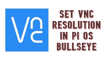 VNC Resolution Raspberry Pi Bullseye
