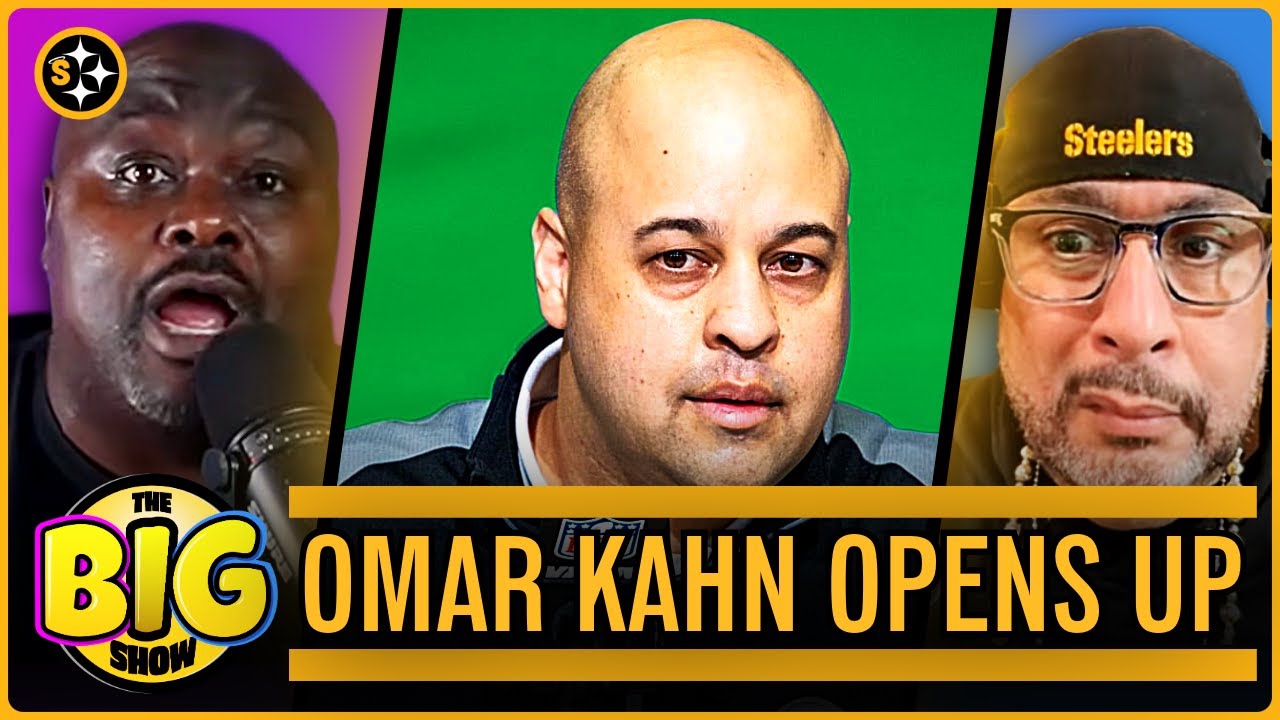 Omar Kahn Sheds Some Light On The Steelers Offseason | The BIG Show