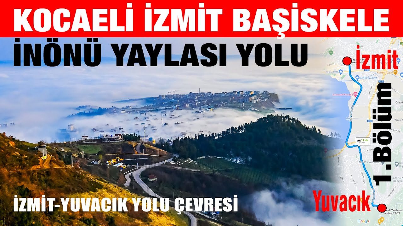 Kocaeli İzmit Başiskele Yuvacık İnönü Yaylası Yolu 1 Bölüm  | İzmit Yuvacık arası yolu ve çevresi |