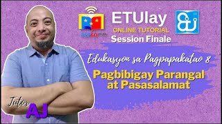 [EsP 8 SESSION FINALE] 'Parangal at Pasasalamat'